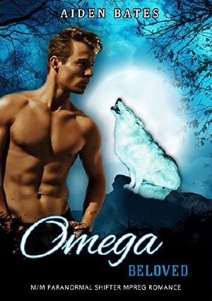 [Omega Beloved 01] • Omega Beloved · M/M Shifter Mpreg Steamy Short Story Romance